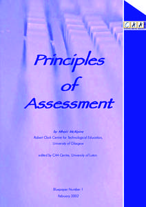 Principles of Assessmentt by Mhairi McAlpine Robert Clark Centre for Technological Education, University of Glasgow