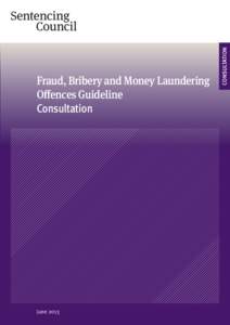 June[removed]CONSULTATION Fraud, Bribery and Money Laundering Offences Guideline