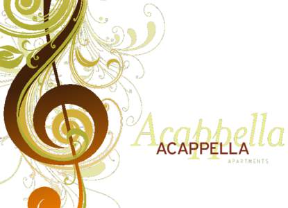 Acappella ACAPPELLA A PA R T M EN TS  Where Design and Beauty