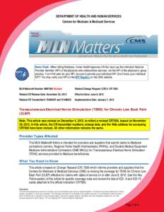 DEPARTMENT OF HEALTH AND HUMAN SERVICES Centers for Medicare & Medicaid Services News Flash –When billing Medicare, Home Health Agencies (HHAs) must use the individual National Provider Identifier (NPI) of the physicia