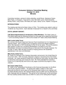 Consumer Advisory Committee Meeting October 31, 2013 Minutes Committee members, partners & others attending: Janell Brown, Stephanie Claytor, Mike Farley, Jo Ferguson, Tracy Grimm, Irwin Hott, Beth Levine, David Namiotka