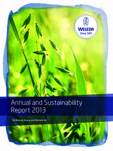 Annual and Sustainability Report 2013 The Weleda Group and Weleda AG 2