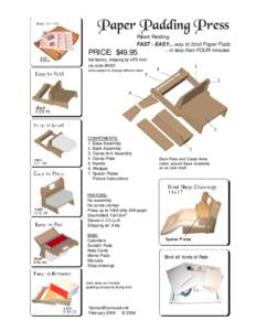 Patent Pending  FAST - EASY... way to bind Paper Pads ...in less than FOUR minutes  PRICE: $49.95