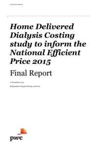 www.pwc.com.au  Home Delivered Dialysis Costing study to inform the National Efficient