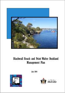 Blackwall Reach and Point Walter Bushland Management Plan July 2004 EXECUTIVE SUMMARY This management plan is an update of management plans previously compiled for both reserves (Smith and