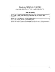 Title 38: WATERS AND NAVIGATION Chapter 21: COASTAL BARRIER RESOURCES SYSTEM Table of Contents SectionFINDINGS AND DECLARATION OF POLICY................................................. 3 SectionLIMITATIONS