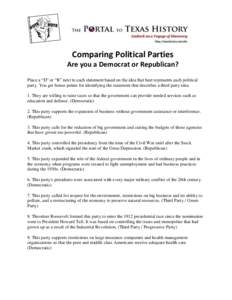Comparing Political Parties Are you a Democrat or Republican? Place a “D” or “R” next to each statement based on the idea that best represents each political party. You get bonus points for identifying the statem