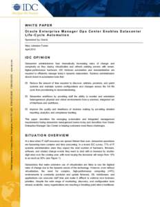 WHITE P APER Oracle Enterprise Manager Ops Center Enables Datacenter Life-Cycle Automation Sponsored by: Oracle Mary Johnston Turner April 2010