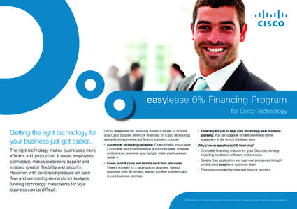 easylease 0% Financing Program for Cisco Technology Getting the right technology for your business just got easier… The right technology makes businesses more