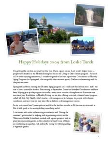 Happy Holidays 2009 from Leslie Turek I’m getting this out late, as usual, but this year I have a good excuse. Last week I helped train 14 people to be leaders in the Healthy Eating for Successful Living in Older Adult
