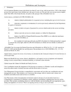 Definitions and Acronyms 1. Definitions  ACA Expansion Members means individuals less than 65 years of age with income below 138% of the federal