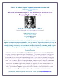 As part of the University at Albany Presidential Inauguration Week Event Series the Division of Student Success presents “Research-Informed Strategies to Maximize College Student Success” Presented by Dr. Amelia M. A
