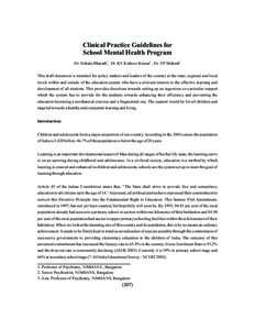 Clinical Practice Guidelines for School Mental Health Program Dr. Srikala Bharath1, Dr. KV Kishore Kumar2 , Dr. YP Mukesh3 This draft document is intended for policy makers and leaders of the country at the state, region