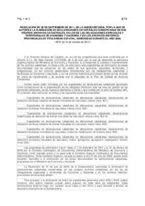 Pág. 1 de 3  § 7.4 RESOLUCIÓN DE 28 DE SEPTIEMBRE DE 2011, DE LA SUBSECRETARÍA, POR LA QUE SE AUTORIZA LA ELIMINACIÓN DE DECLARACIONES CATASTRALES CONSERVADAS EN SUS