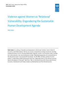2014 UNDP Human Development Report Office OCCASIONAL PAPER Violence against Women as ‘Relational’ Vulnerability: Engendering the Sustainable Human Development Agenda