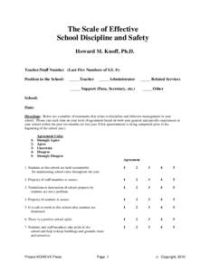 The Scale of Effective School Discipline and Safety Howard M. Knoff, Ph.D. Teacher/Staff Number (Last Five Numbers of S.S. #): Position in the School: