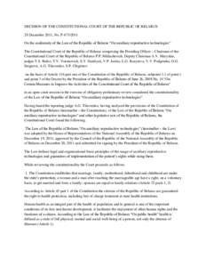 DECISION OF THE CONSTITUTIONAL COURT OF THE REPUBLIC OF BELARUS 28 December 2011, No. Р-[removed]On the conformity of the Law of the Republic of Belarus “On auxiliary reproductive technologies” The Constitutional Co