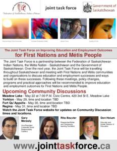 The Joint Task Force on Improving Education and Employment Outcomes  for First Nations and Métis People The Joint Task Force is a partnership between the Federation of Saskatchewan Indian Nations, the Métis Nation - Sa