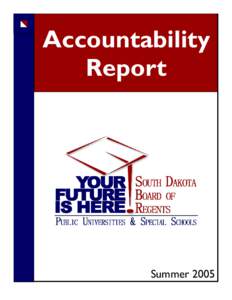 Accountability Report Summer 2005  Policy Goal #1: Access: