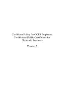 Certificate Policy for OCES Employee Certificates (Public Certificates for Electronic Services) Version 5  -2_____________________________________________________________________