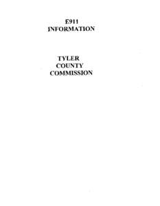 E911 INFORMATION TYLER COUNTY COMMISSION