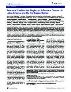 Policy Platform  Research Priorities for Neglected Infectious Diseases in Latin America and the Caribbean Region Jean-Claude Dujardin1*, Socrates Herrera2, Virgilio do Rosario3, Jorge Arevalo4, Marleen Boelaert1, Hernan 