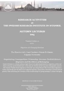 RESEARCH ACTIVITIES at THE SWEDISH RESEARCH INSTITUTE IN ISTANBUL AUTUMN LECTURES 2013