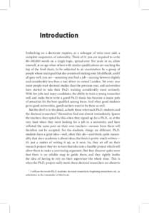 Introduction Embarking on a doctorate requires, as a colleague of mine once said, a complete suspension of rationality. Think of it: you are required to write 80–100,000 words on a single topic, spread over Wve years o