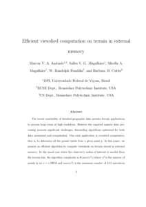 Efficient viewshed computation on terrain in external memory Marcus V. A. Andrade1,2 , Salles V. G. Magalh˜aes1 , Mirella A. Magalh˜aes1 , W. Randolph Franklin2 , and Barbara M. Cutler3 1 2