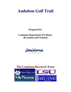 Audubon Golf Trail  Prepared for: Louisiana Department of Culture, Recreation and Tourism