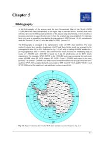 Chapter 5 Bibliography A full bibliography of the sources used for each International Map of the World (IMW) 1:1,000,000 scale sheet incorporated in the digital map is provided below. Not only does each reference provide