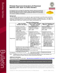 representative.  Phthalate Requirement Extended to All Plasticized Materials under Japan Toy Safety Standard EN 1811:2011 & EN 16128:2011 On August 23, 2011, the Japan Toy Association issued a notice announcing that