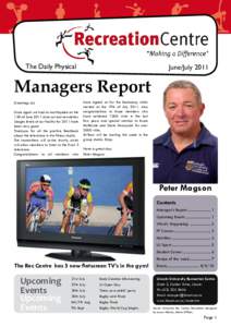 The Daily Physical  June/July 2011 Managers Report Greetings all,