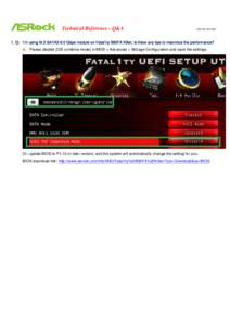 Technical Reference - Q&A  TSD-QAQ: I’m using M.2 SATA3 6.0 Gbps module on Fatal1ty 990FX Killer, is there any tips to maximize the performance? A: Please disable [IDE combine mode] in BIOS > Advanced > S