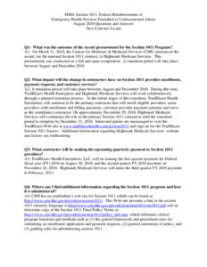 MMA Section 1011, Federal Reimbursement of Emergency Health Services Furnished to Undocumented Aliens August 2010 Questions and Answers New Contract Award  Q1: What was the outcome of the recent procurement for the Secti
