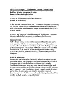 The “Concierge” Customer Service Experience By Chris Nelson, Managing Director Advanced Marketing Solutions Is top-shelf Customer Service an art or a science? Actually, it’s a bit of both. It all starts with a revi