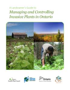 A Landowner’s Guide to  Managing and Controlling Invasive Plants in Ontario  MINISTRY OF NATURAL RESOURCES