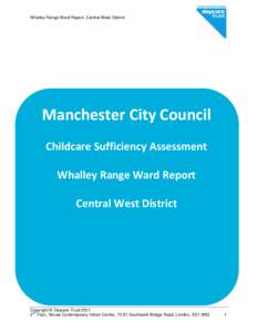 Whalley Range Ward Report- Central West District  Manchester City Council Childcare Sufficiency Assessment Whalley Range Ward Report Central West District