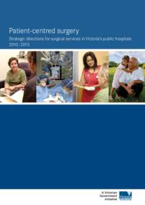 Patient-centred surgery Strategic directions for surgical services in Victoria’s public hospitals 2010–2015 4 Clinical review of area mental health services[removed]