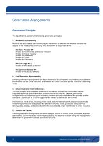 Governance Arrangements Governance Principles The department is guided by the following governance principles. 1. Ministerial Accountability Ministers are accountable to the community for the delivery of efficient and ef