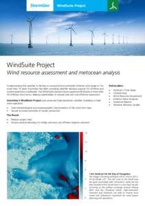 WindSuite Project  WindSuite Project Wind resource assessment and metocean analysis Understanding the weather is the key to successful and profitable offshore wind projects. For more than 15 years StormGeo has been provi