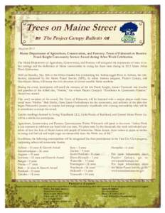 Trees on Maine Street  The Project Canopy Bulletin  May-June 2013 Maine Department of Agriculture, Conservation, and Forestry: Town of Falmouth to Receive Frank Knight Community Service Award during Arbor Week Celebr