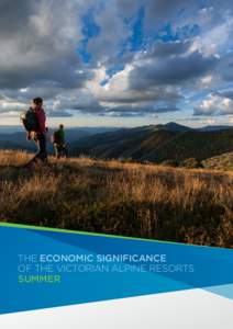 THE ECONOMIC SIGNIFICANCE OF THE VICTORIAN ALPINE RESORTS SUMMER Published by the Alpine Resorts Co-ordinating Council, JuneAn electronic copy of this document is available