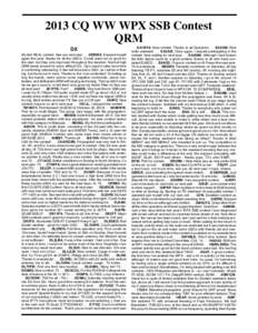 2013 CQ WW WPX SSB Contest QRM DX My first REAL contest. See you next year2EØSSX. Enjoyed myself again this year, thanks for all the QSO’s. Condx were not so good for the start, but they only improved throughou