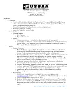 USUAA General Assembly Meeting October 18, 2013 3pm Student Union North Cafeteria MINTUES 1. Call to order a. First roll call: President Drew Lemish; Vice President Cassie West; Speaker & Club Council Rep Stacey