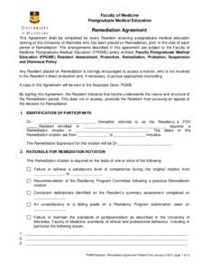 Faculty of Medicine Postgraduate Medical Education Remediation Agreement This Agreement shall be completed for every Resident receiving postgraduate medical education training at the University of Manitoba who has been p