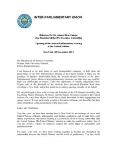 INTER-PARLIAMENTARY UNION  Statement by Mr. Alonso Diaz-Caneja, Vice-President of the IPU Executive Committee Opening of the Annual Parliamentary Hearing at the United Nations