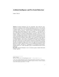 Artificial Intelligence and Pro-Social Behaviour Joanna J. Bryson Abstract If artificial intelligence (AI) were achievable, what would the consequences be for human society?1 Perhaps surprisingly, the answer to this ques