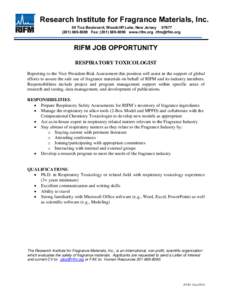 Research Institute for Fragrance Materials, Inc. 50 Tice Boulevard, Woodcliff Lake, New Jersey[removed]8089 Fax: ([removed]www.rifm.org [removed] RIFM JOB OPPORTUNITY RESPIRATORY TOXICOLOGIST