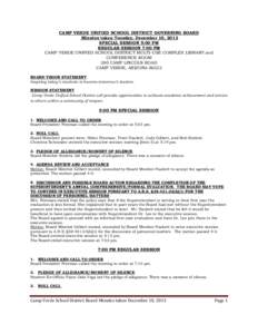 CAMP VERDE UNIFIED SCHOOL DISTRICT GOVERNING BOARD Minutes taken Tuesday, December 10, 2013 SPECIAL SESSION 5:00 PM REGULAR SESSION 7:00 PM CAMP VERDE UNIFIED SCHOOL DISTRICT MULTI-USE COMPLEX LIBRARY and CONFERENCE ROOM